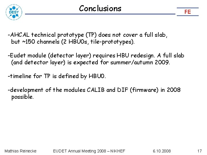 Conclusions -AHCAL technical prototype (TP) does not cover a full slab, but ~150 channels