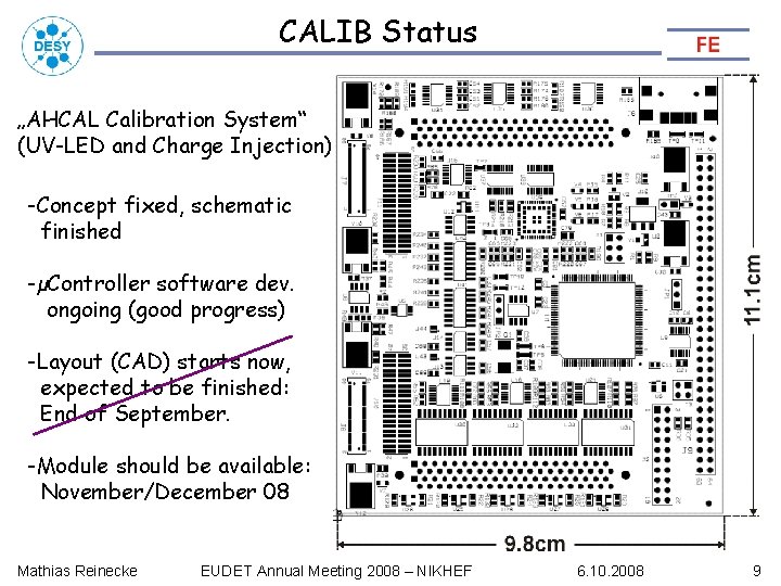 CALIB Status „AHCAL Calibration System“ (UV-LED and Charge Injection) -Concept fixed, schematic finished -µController