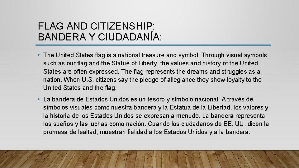 FLAG AND CITIZENSHIP: BANDERA Y CIUDADANÍA: • The United States flag is a national