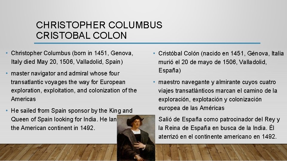 CHRISTOPHER COLUMBUS CRISTOBAL COLON • Christopher Columbus (born in 1451, Genova, Italy died May