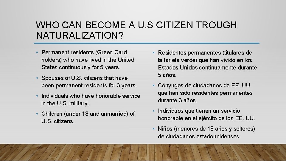 WHO CAN BECOME A U. S CITIZEN TROUGH NATURALIZATION? • Permanent residents (Green Card