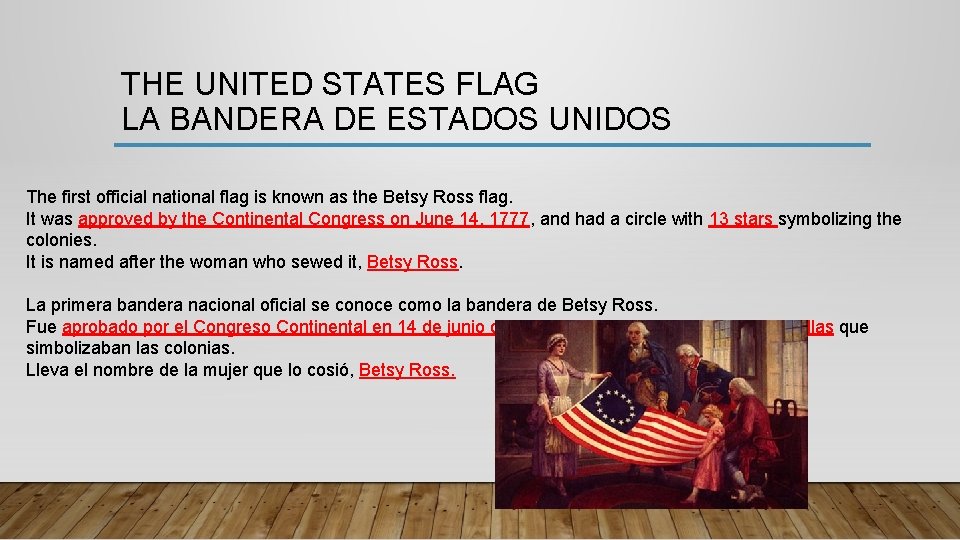 THE UNITED STATES FLAG LA BANDERA DE ESTADOS UNIDOS The first official national flag