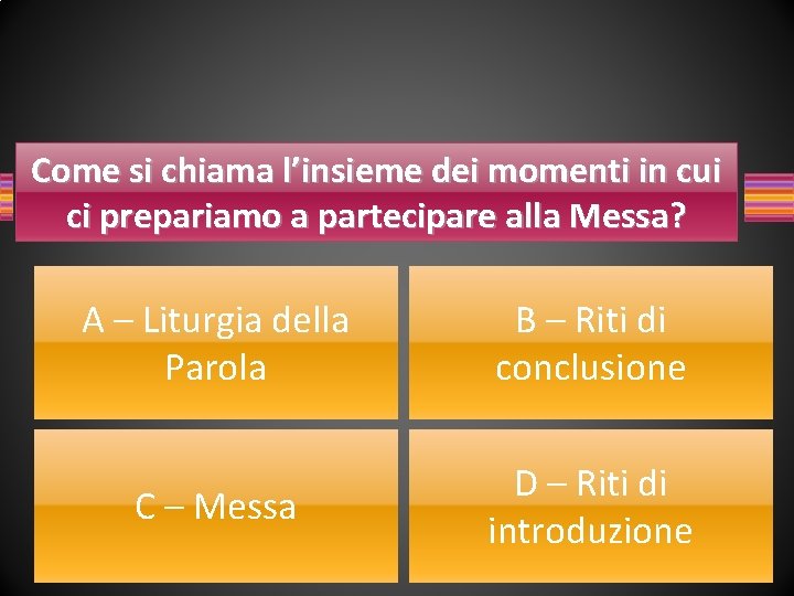 Come si chiama l’insieme dei momenti in cui ci prepariamo a partecipare alla Messa?