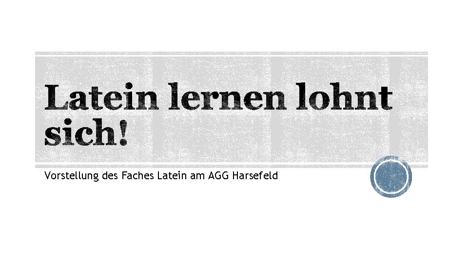 Vorstellung des Faches Latein am AGG Harsefeld 