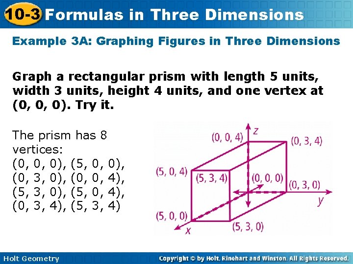 10 -3 Formulas in Three Dimensions Example 3 A: Graphing Figures in Three Dimensions