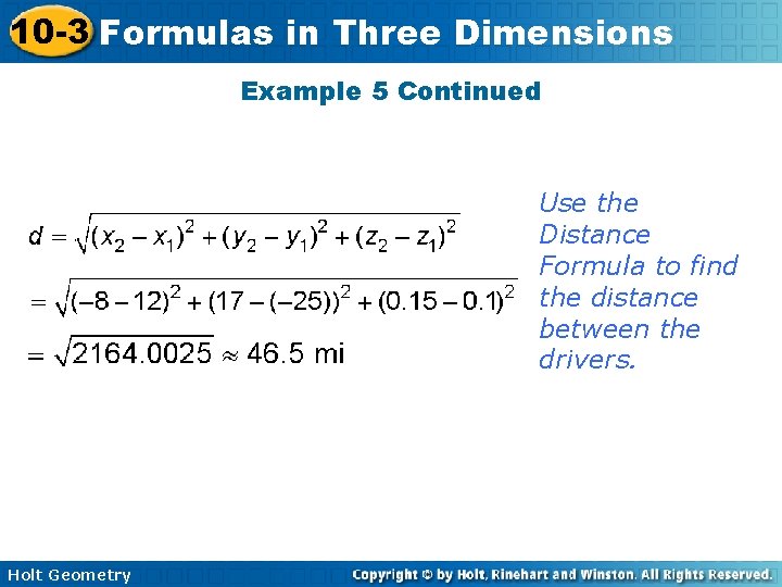 10 -3 Formulas in Three Dimensions Example 5 Continued Use the Distance Formula to