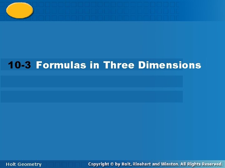 10 -3 Formulas in Three Dimensions Holt Geometry 