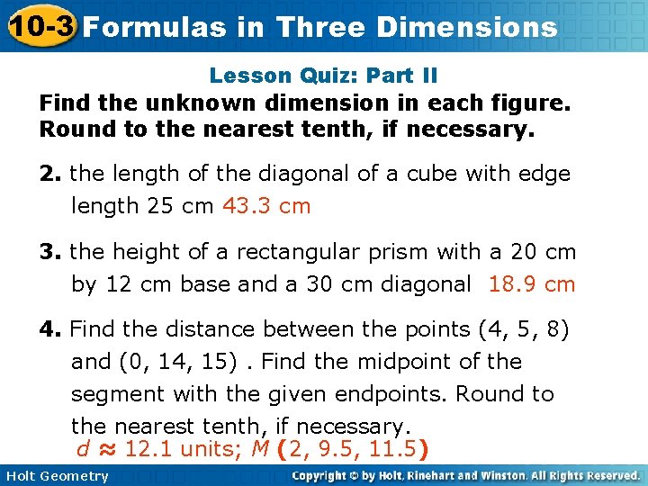 10 -3 Formulas in Three Dimensions Lesson Quiz: Part II Find the unknown dimension