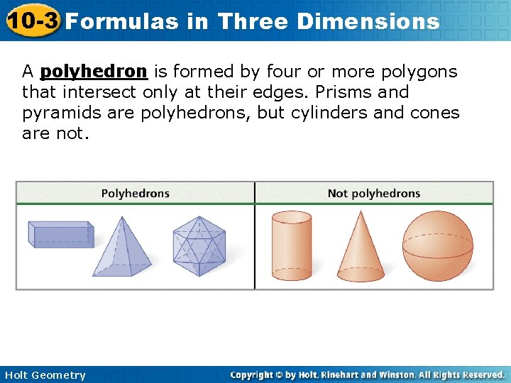 10 -3 Formulas in Three Dimensions A polyhedron is formed by four or more