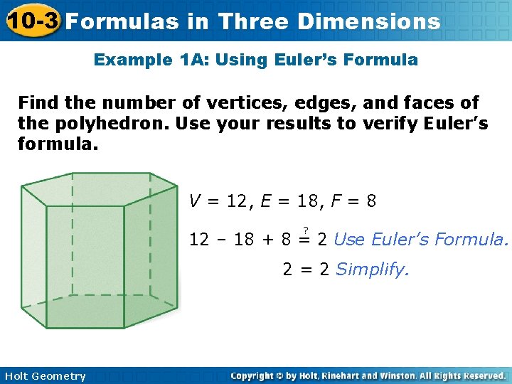 10 -3 Formulas in Three Dimensions Example 1 A: Using Euler’s Formula Find the