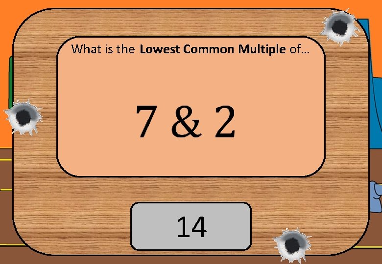 What is the Lowest Common Multiple of… 14 