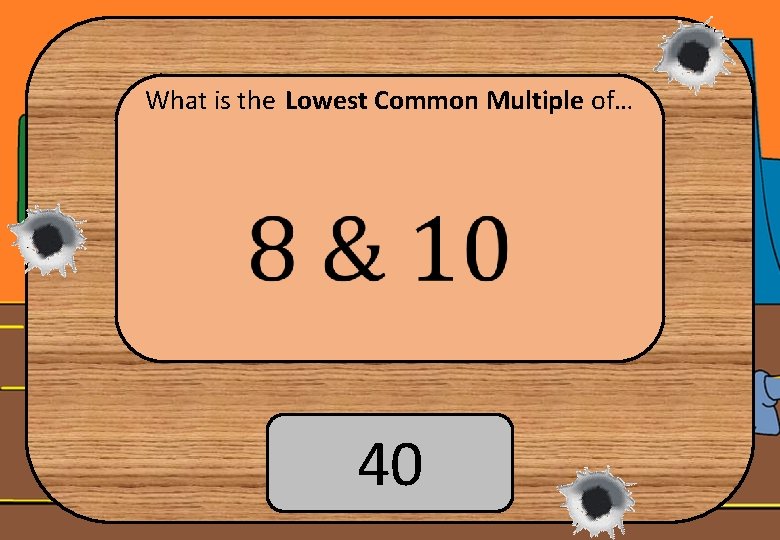 What is the Lowest Common Multiple of… 40 