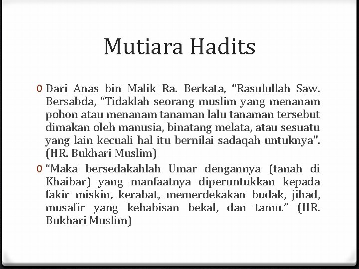Mutiara Hadits 0 Dari Anas bin Malik Ra. Berkata, “Rasulullah Saw. Bersabda, “Tidaklah seorang