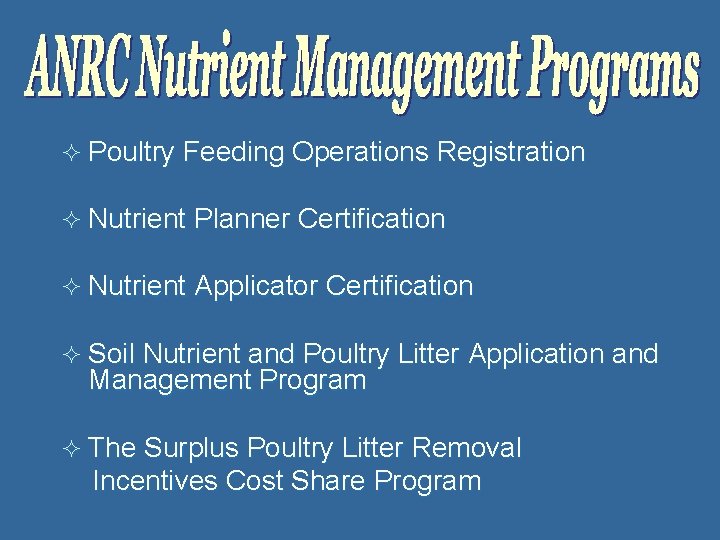 ² Poultry Feeding Operations Registration ² Nutrient Planner Certification ² Nutrient Applicator Certification ²