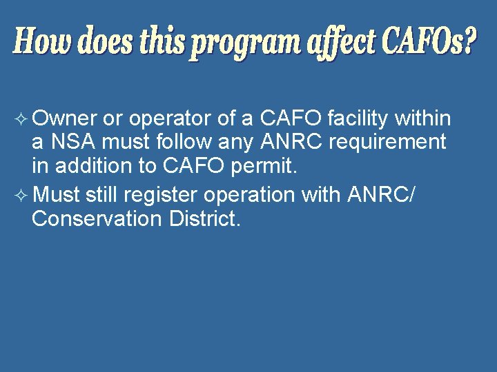 ² Owner or operator of a CAFO facility within a NSA must follow any