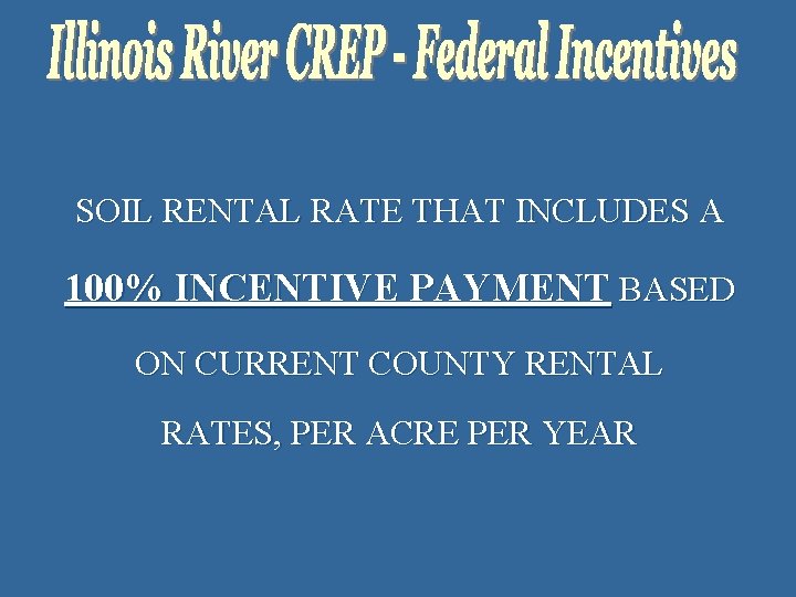 SOIL RENTAL RATE THAT INCLUDES A 100% INCENTIVE PAYMENT BASED ON CURRENT COUNTY RENTAL