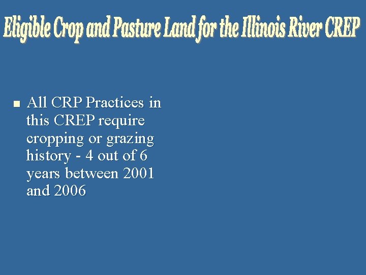 n All CRP Practices in this CREP require cropping or grazing history - 4