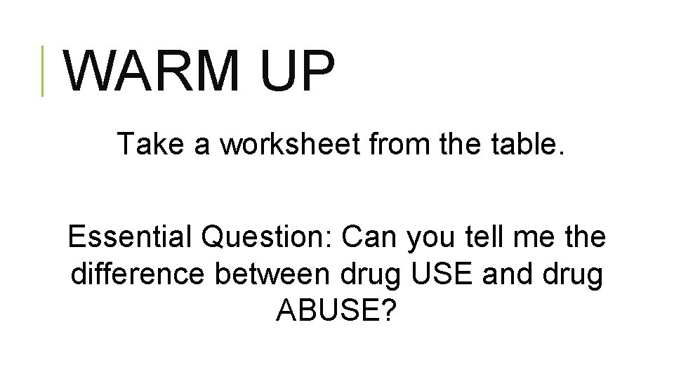 WARM UP Take a worksheet from the table. Essential Question: Can you tell me