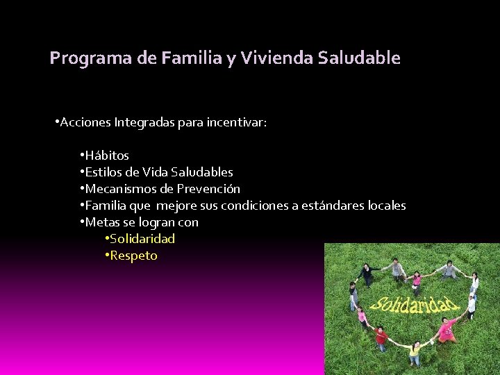 Programa de Familia y Vivienda Saludable • Acciones Integradas para incentivar: • Hábitos •