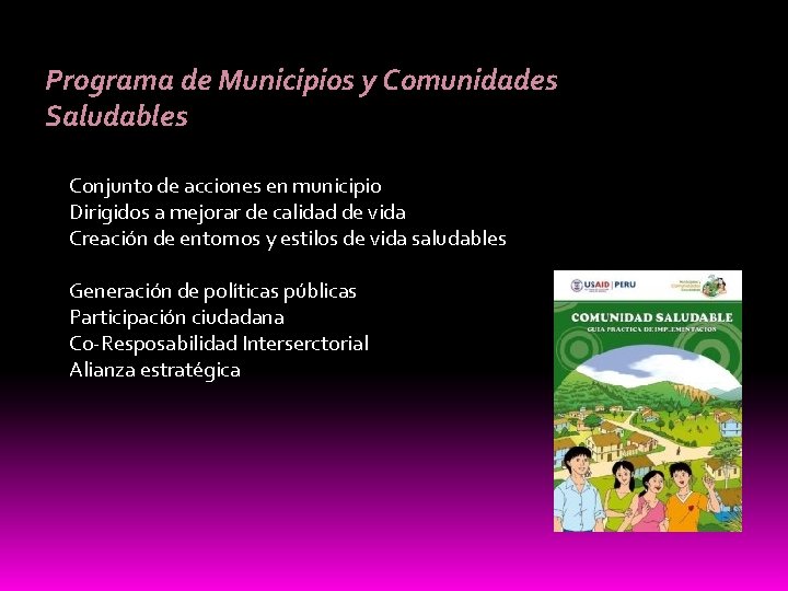 Programa de Municipios y Comunidades Saludables Conjunto de acciones en municipio Dirigidos a mejorar