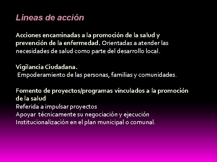 Líneas de acción Acciones encaminadas a la promoción de la salud y prevención de