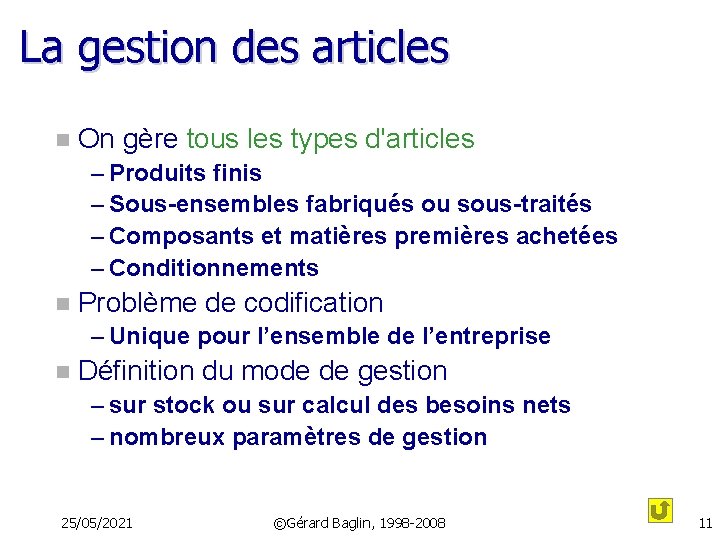 La gestion des articles n On gère tous les types d'articles – Produits finis