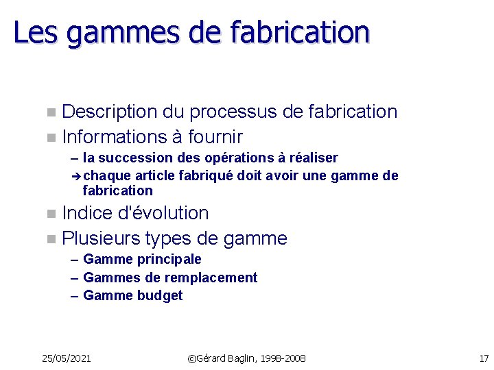 Les gammes de fabrication Description du processus de fabrication n Informations à fournir n