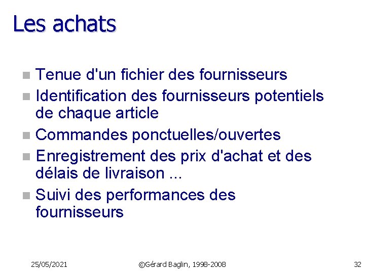 Les achats Tenue d'un fichier des fournisseurs n Identification des fournisseurs potentiels de chaque