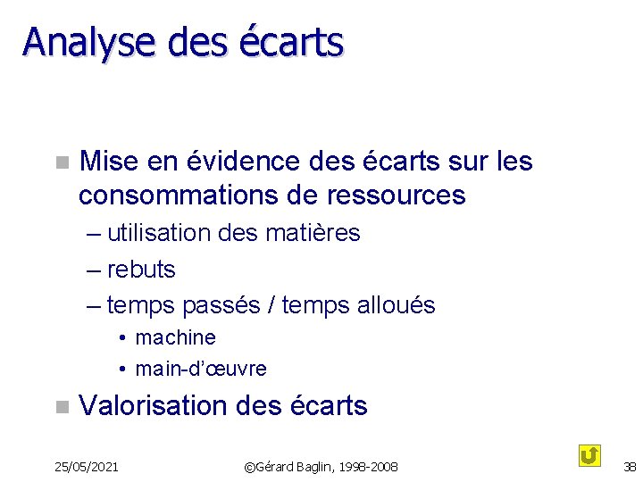 Analyse des écarts n Mise en évidence des écarts sur les consommations de ressources