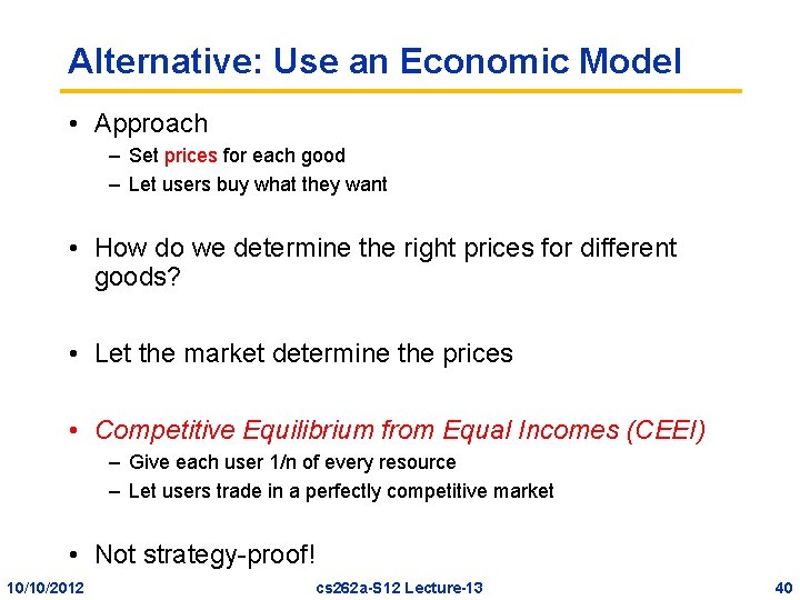 Alternative: Use an Economic Model • Approach – Set prices for each good –