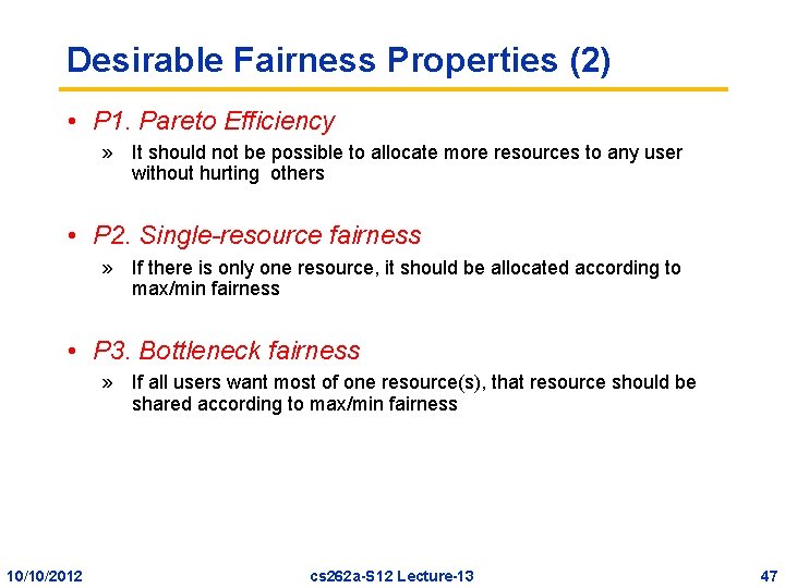 Desirable Fairness Properties (2) • P 1. Pareto Efficiency » It should not be
