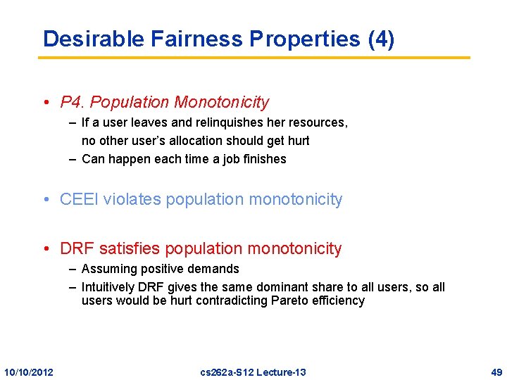 Desirable Fairness Properties (4) • P 4. Population Monotonicity – If a user leaves