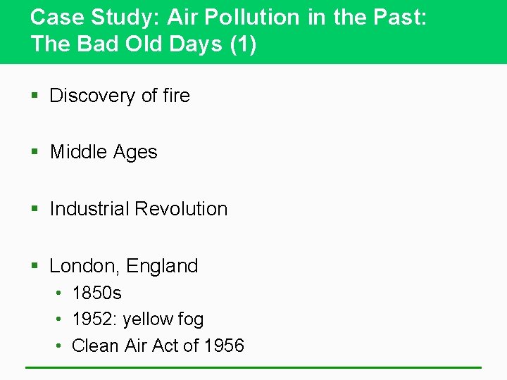 Case Study: Air Pollution in the Past: The Bad Old Days (1) § Discovery