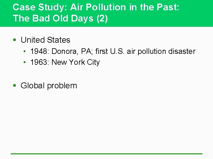 Case Study: Air Pollution in the Past: The Bad Old Days (2) § United