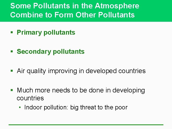 Some Pollutants in the Atmosphere Combine to Form Other Pollutants § Primary pollutants §