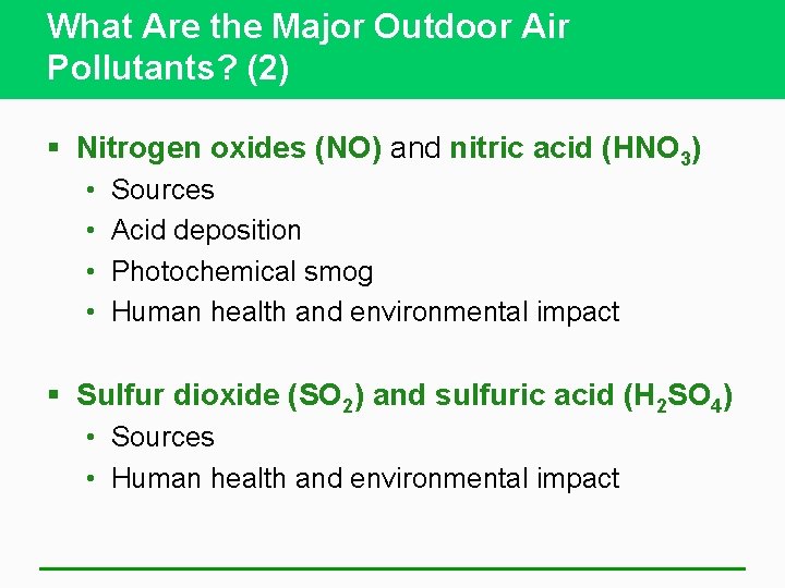 What Are the Major Outdoor Air Pollutants? (2) § Nitrogen oxides (NO) and nitric