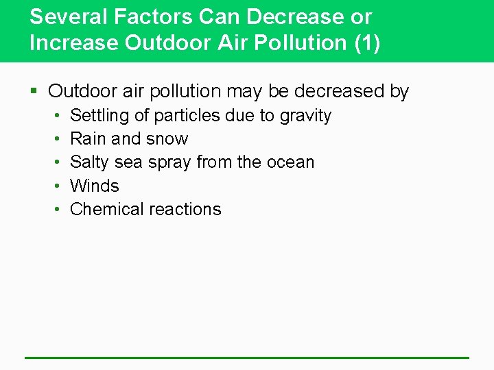 Several Factors Can Decrease or Increase Outdoor Air Pollution (1) § Outdoor air pollution