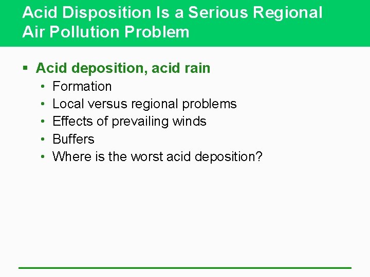 Acid Disposition Is a Serious Regional Air Pollution Problem § Acid deposition, acid rain