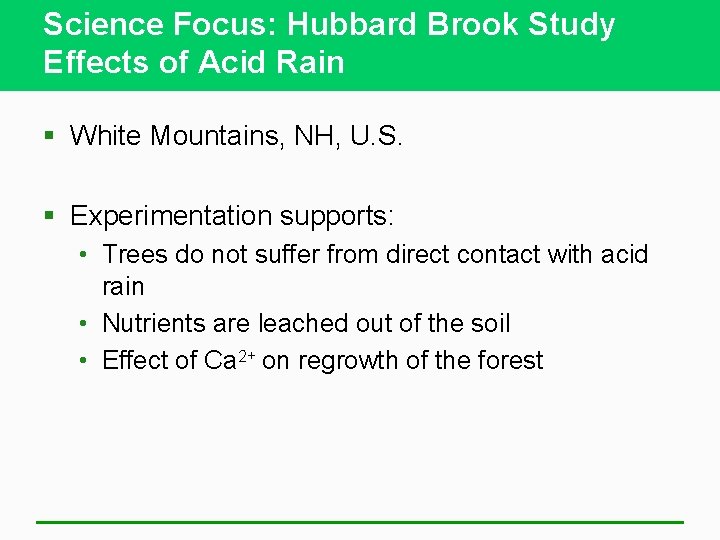 Science Focus: Hubbard Brook Study Effects of Acid Rain § White Mountains, NH, U.