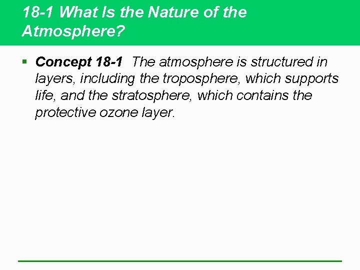 18 -1 What Is the Nature of the Atmosphere? § Concept 18 -1 The