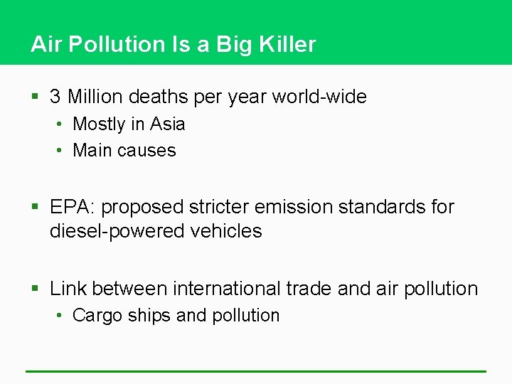 Air Pollution Is a Big Killer § 3 Million deaths per year world-wide •