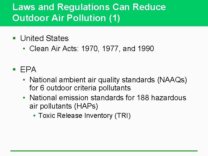 Laws and Regulations Can Reduce Outdoor Air Pollution (1) § United States • Clean