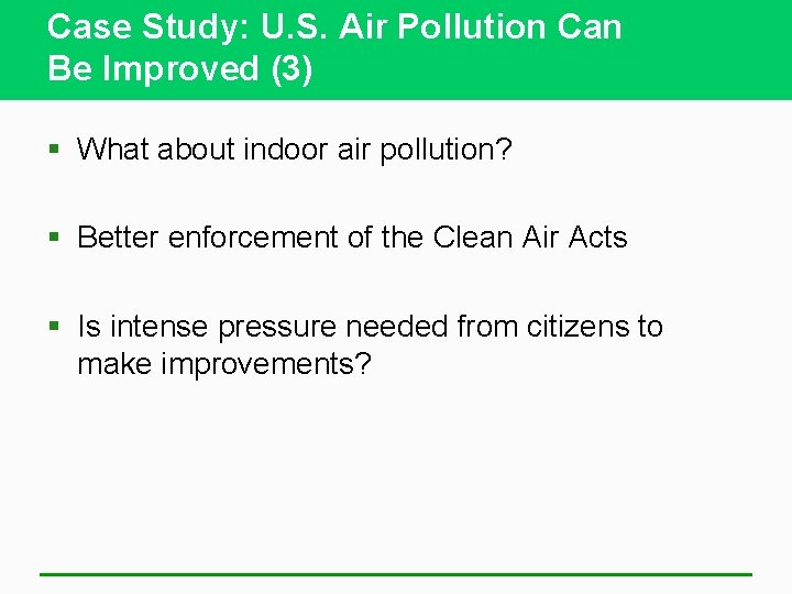 Case Study: U. S. Air Pollution Can Be Improved (3) § What about indoor