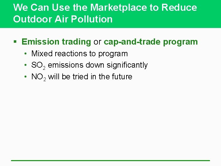 We Can Use the Marketplace to Reduce Outdoor Air Pollution § Emission trading or