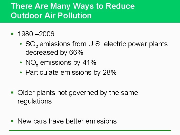There Are Many Ways to Reduce Outdoor Air Pollution § 1980 – 2006 •