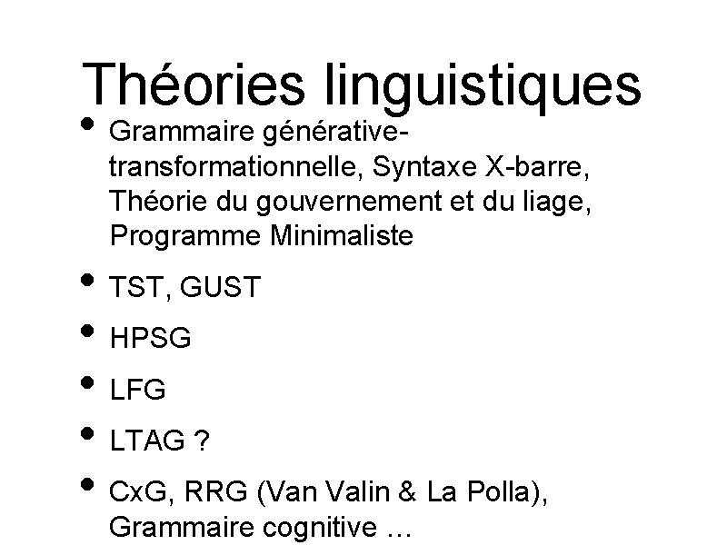 Théories linguistiques • Grammaire générative- transformationnelle, Syntaxe X-barre, Théorie du gouvernement et du liage,