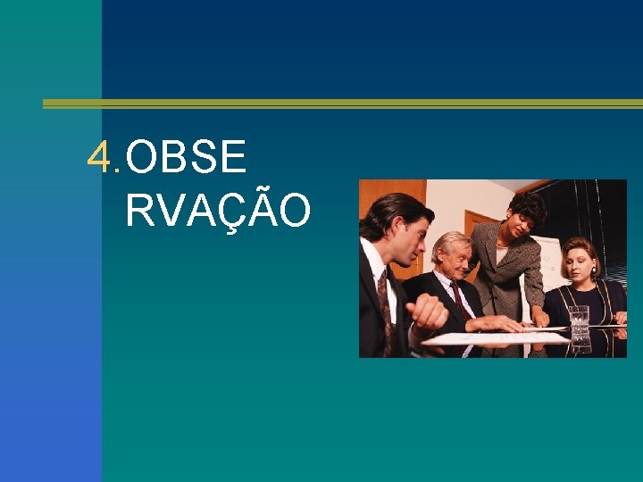 4. OBSE RVAÇÃO 