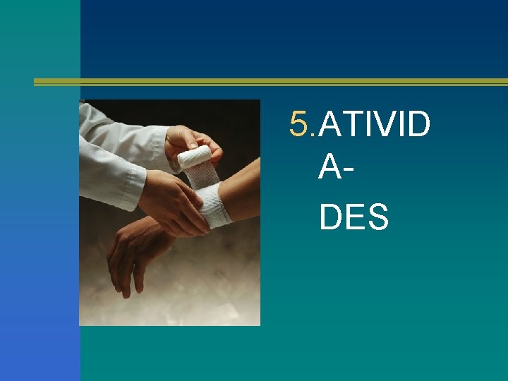 5. ATIVID ADES 
