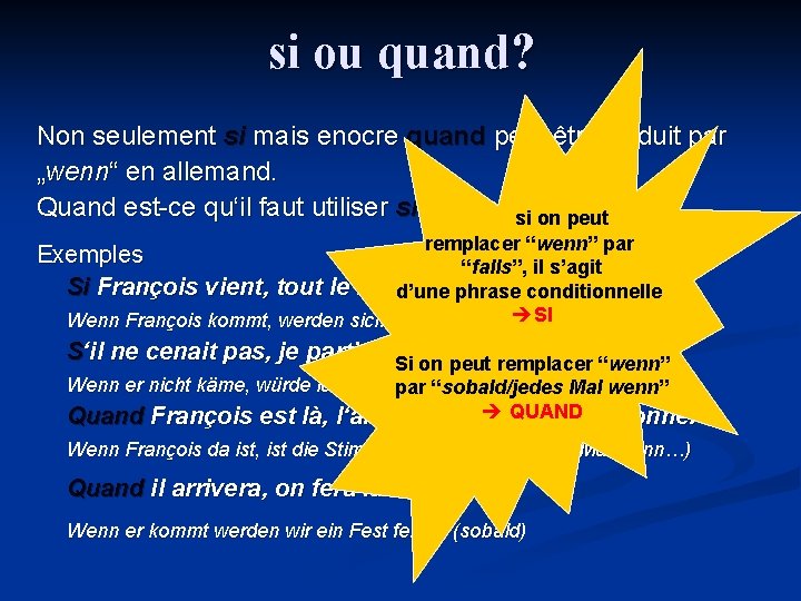 si ou quand? Non seulement si mais enocre quand peut être traduit par „wenn“ si ou quand? Non seulement si mais enocre quand peut être traduit par „wenn“