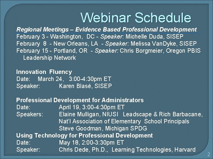 Webinar Schedule Regional Meetings – Evidence Based Professional Development February 3 - Washington, DC